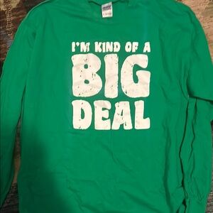 I’m Kind Of A Big Deal Graphic Long Sleeve Shirt - Bold Green